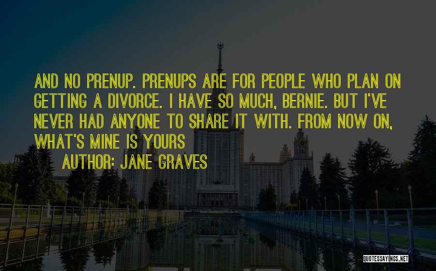 Prenups Quotes By Jane Graves