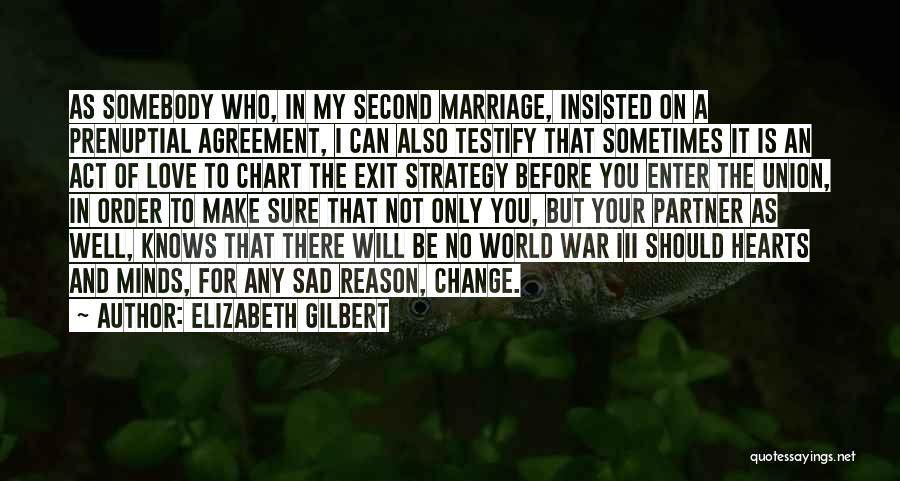 Prenuptial Agreement Quotes By Elizabeth Gilbert