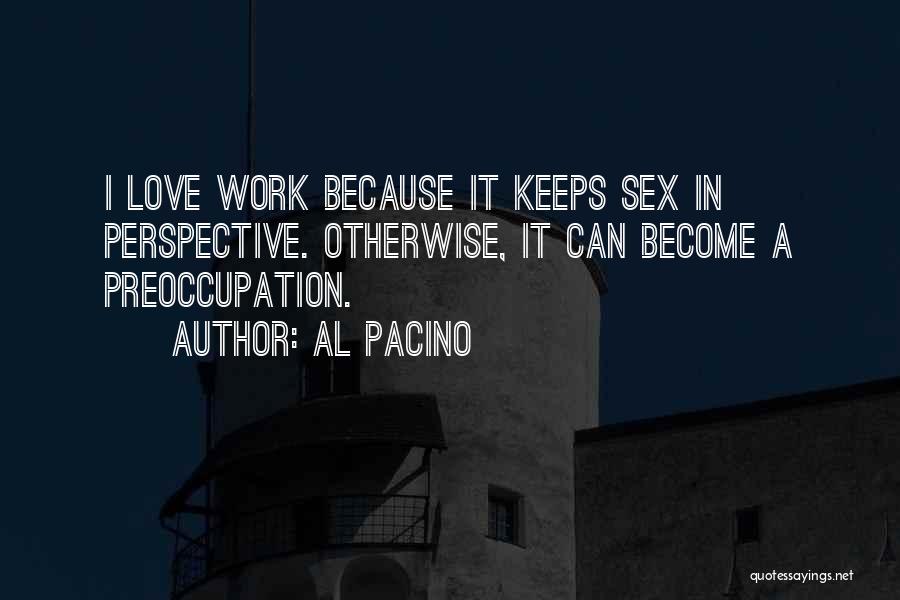 Preoccupation Quotes By Al Pacino