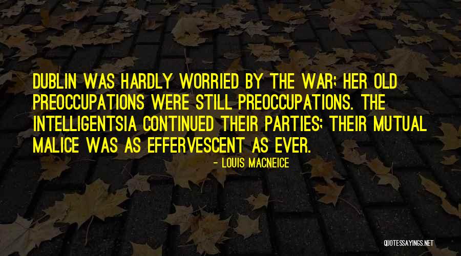 Preoccupations Quotes By Louis MacNeice Preoccupations Quotes By Louis MacNeice