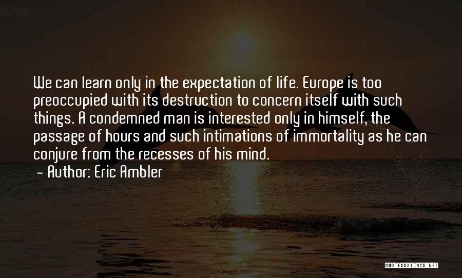 Preoccupied Mind Quotes By Eric Ambler