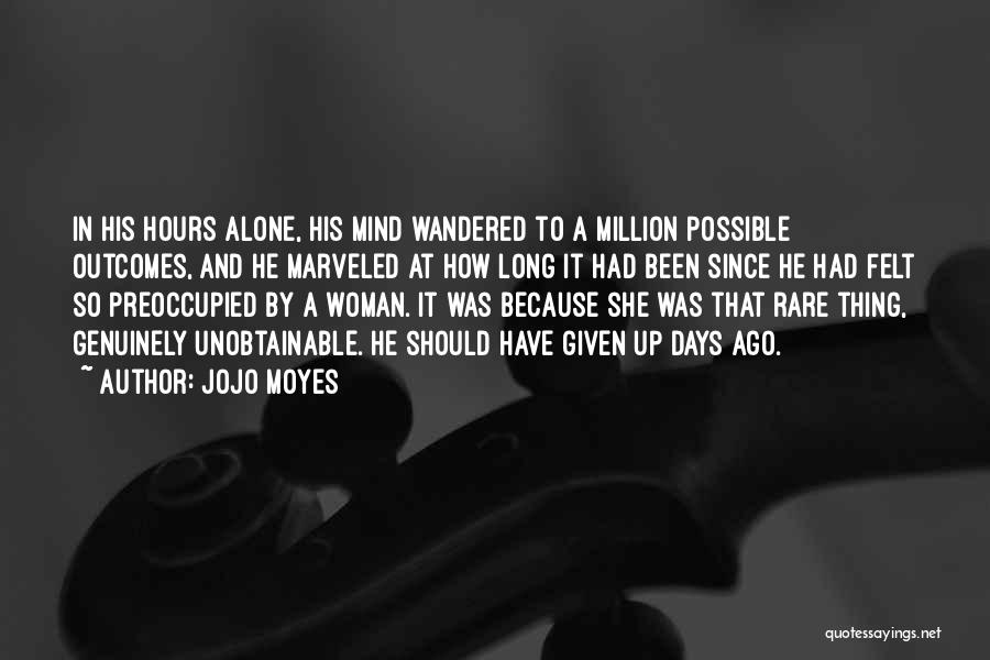 Preoccupied Mind Quotes By Jojo Moyes