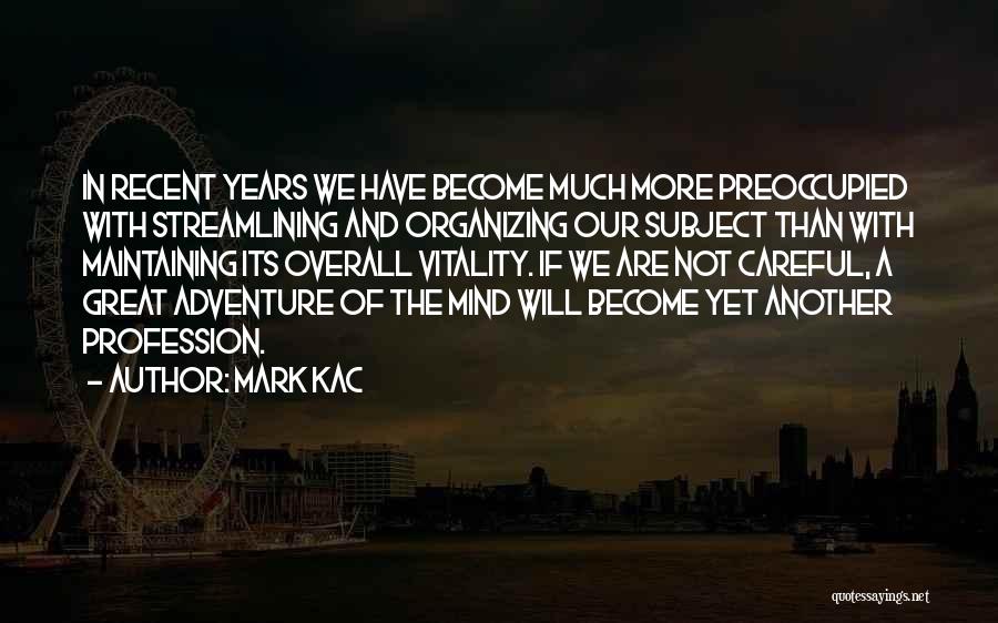 Preoccupied Mind Quotes By Mark Kac