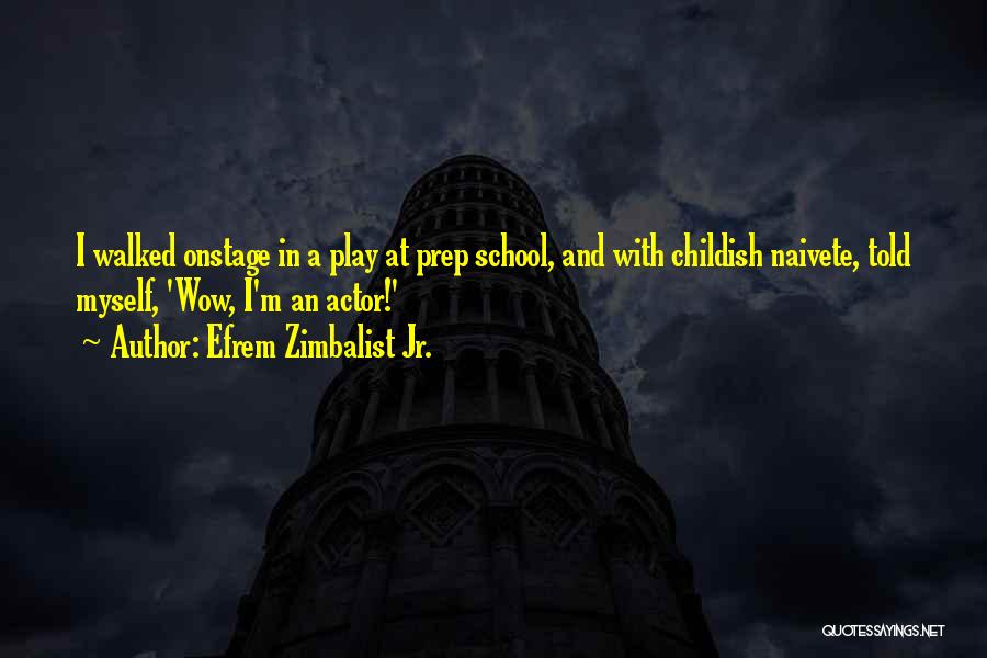 Prep School Quotes By Efrem Zimbalist Jr.