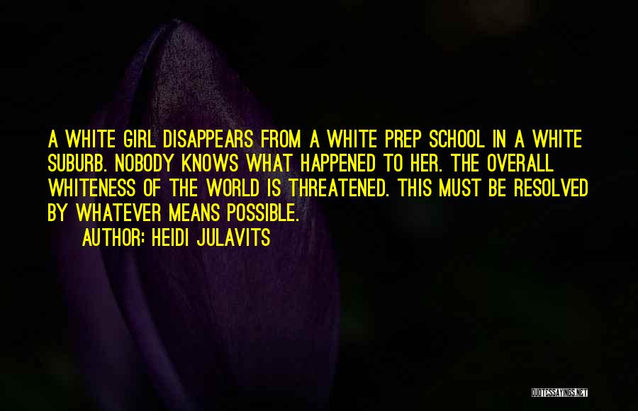 Prep School Quotes By Heidi Julavits