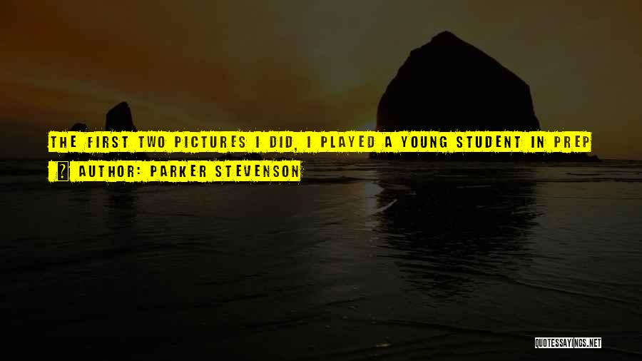 Prep School Quotes By Parker Stevenson