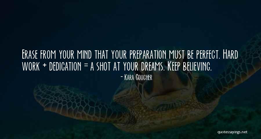 Preparation And Hard Work Quotes By Kara Goucher Preparation And Hard Work Quotes By Kara Goucher