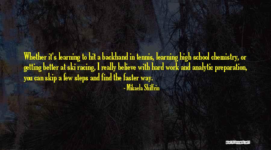 Preparation And Hard Work Quotes By Mikaela Shiffrin Preparation And Hard Work Quotes By Mikaela Shiffrin