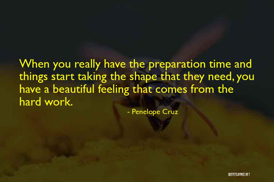 Preparation And Hard Work Quotes By Penelope Cruz Preparation And Hard Work Quotes By Penelope Cruz