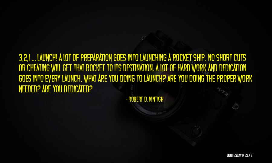 Preparation And Hard Work Quotes By Robert D. Kintigh Preparation And Hard Work Quotes By Robert D. Kintigh