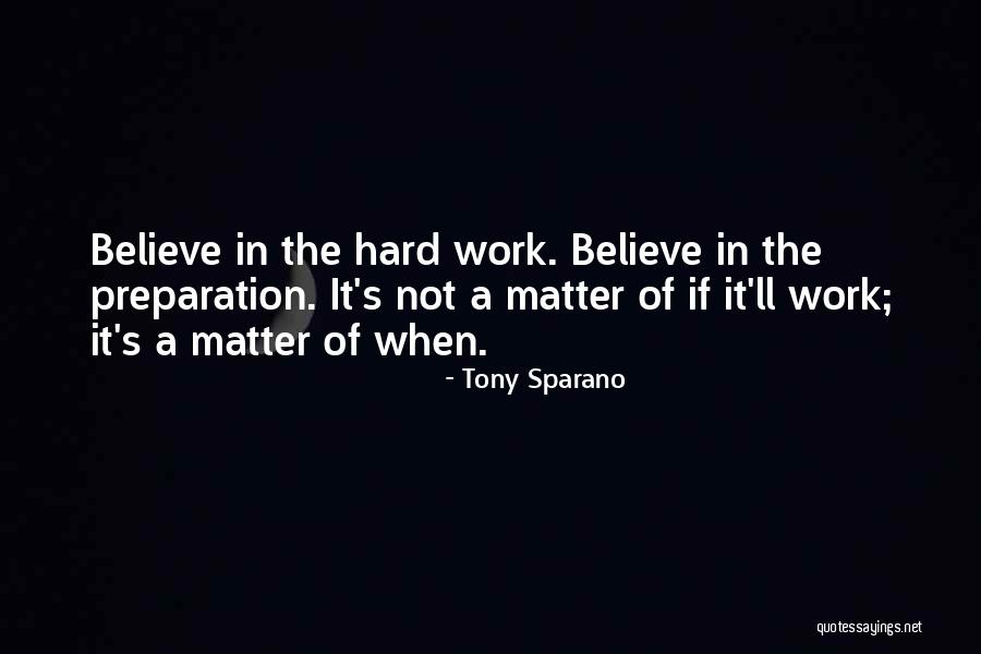 Preparation And Hard Work Quotes By Tony Sparano Preparation And Hard Work Quotes By Tony Sparano