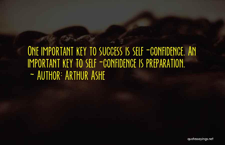 Preparation For Success Quotes By Arthur Ashe