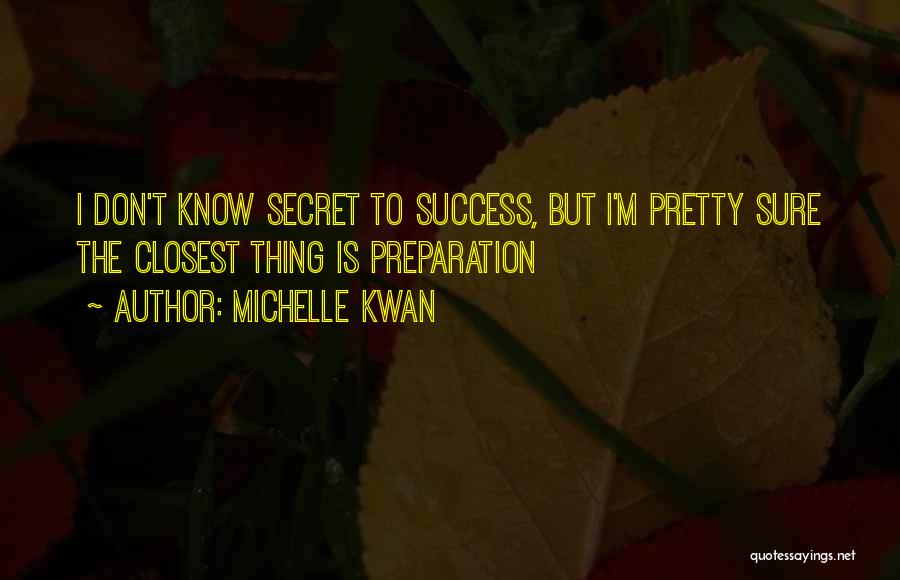 Preparation For Success Quotes By Michelle Kwan