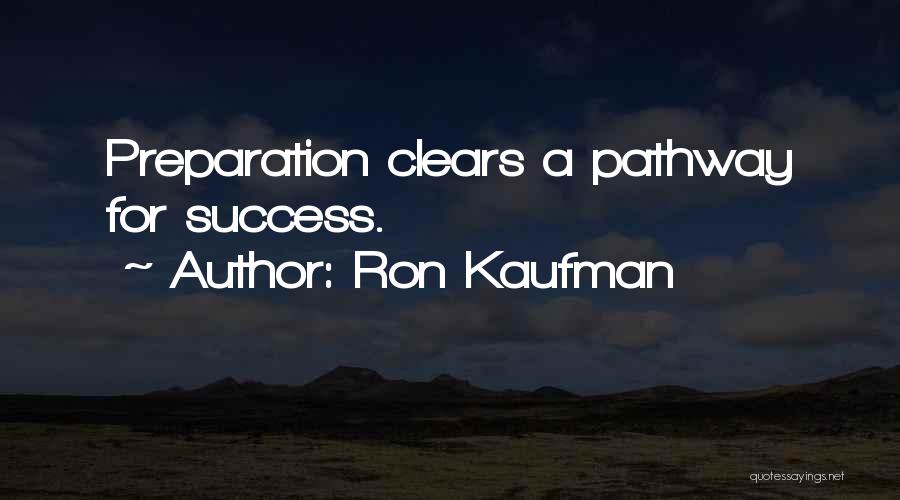 Preparation For Success Quotes By Ron Kaufman