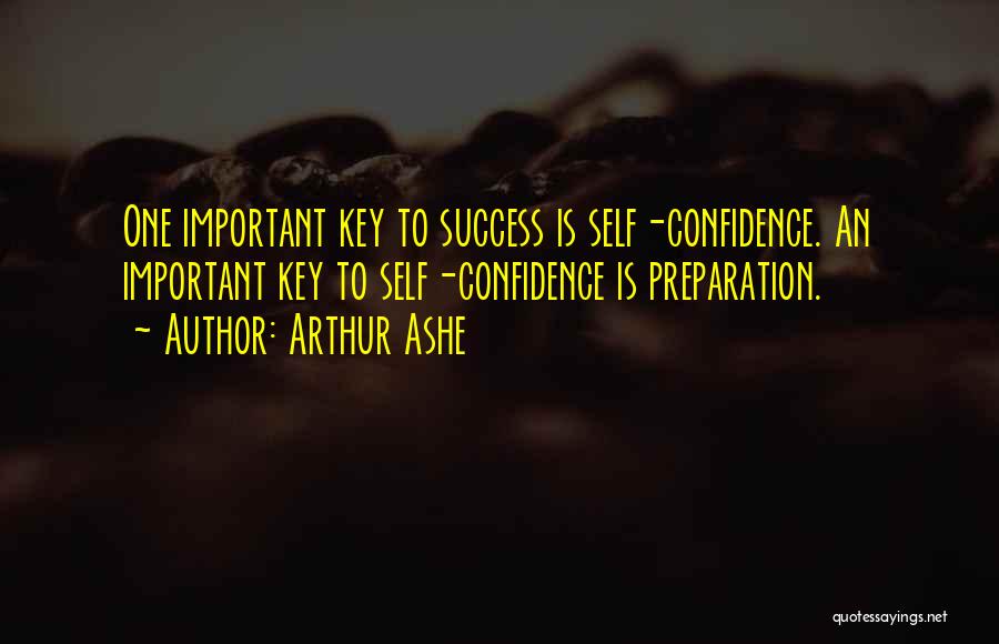 Preparation Is Key Quotes By Arthur Ashe