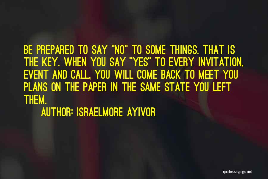 Preparation Is Key Quotes By Israelmore Ayivor