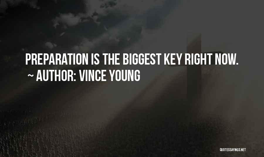 Preparation Is Key Quotes By Vince Young