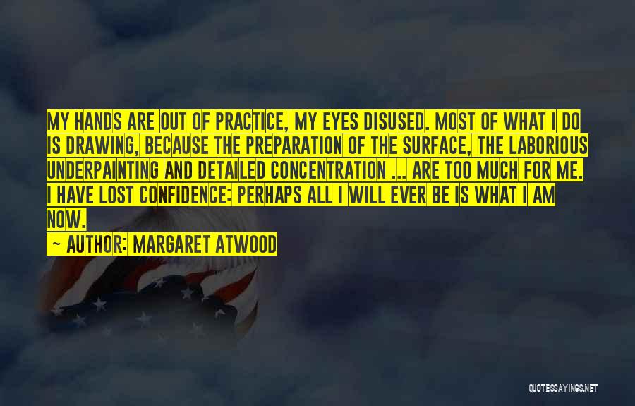 Preparation Quotes By Margaret Atwood