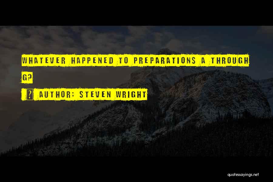 Preparation Quotes By Steven Wright