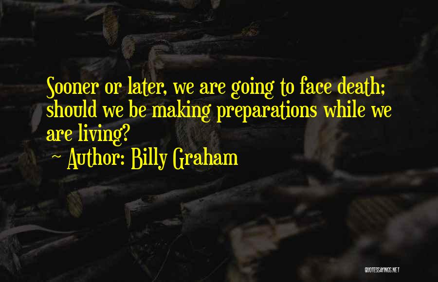 Preparations Quotes By Billy Graham