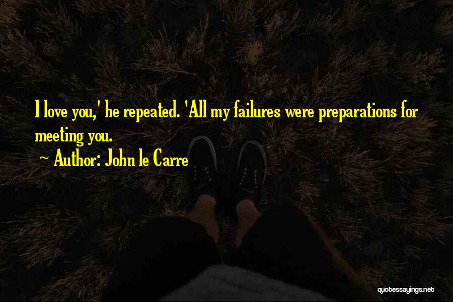 Preparations Quotes By John Le Carre