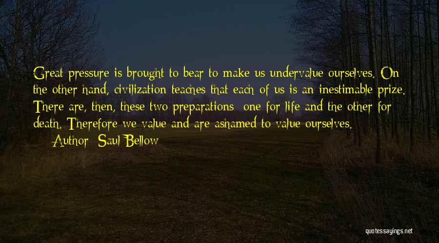 Preparations Quotes By Saul Bellow