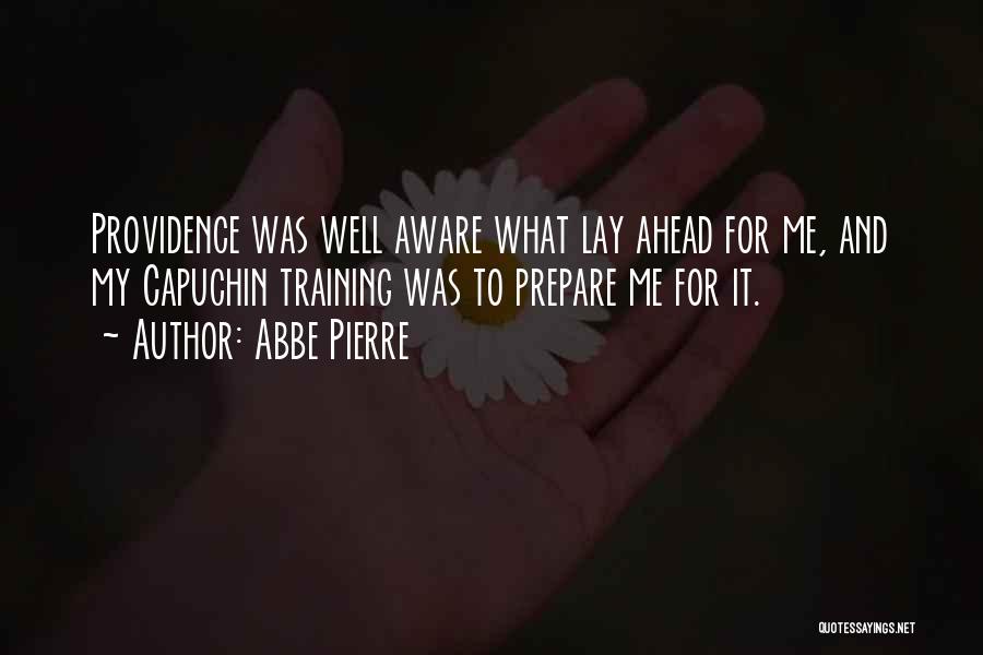 Prepare Ahead Quotes By Abbe Pierre