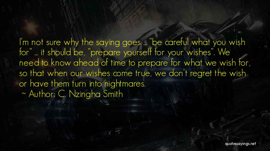 Prepare Ahead Quotes By C. Nzingha Smith