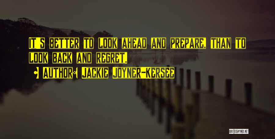 Prepare Ahead Quotes By Jackie Joyner-Kersee