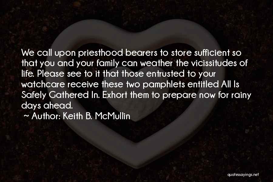 Prepare Ahead Quotes By Keith B. McMullin