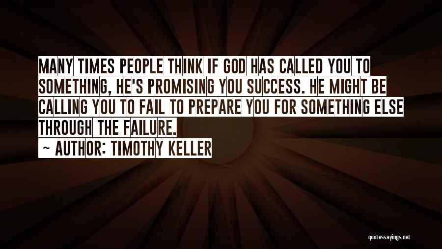 Prepare For Success Quotes By Timothy Keller