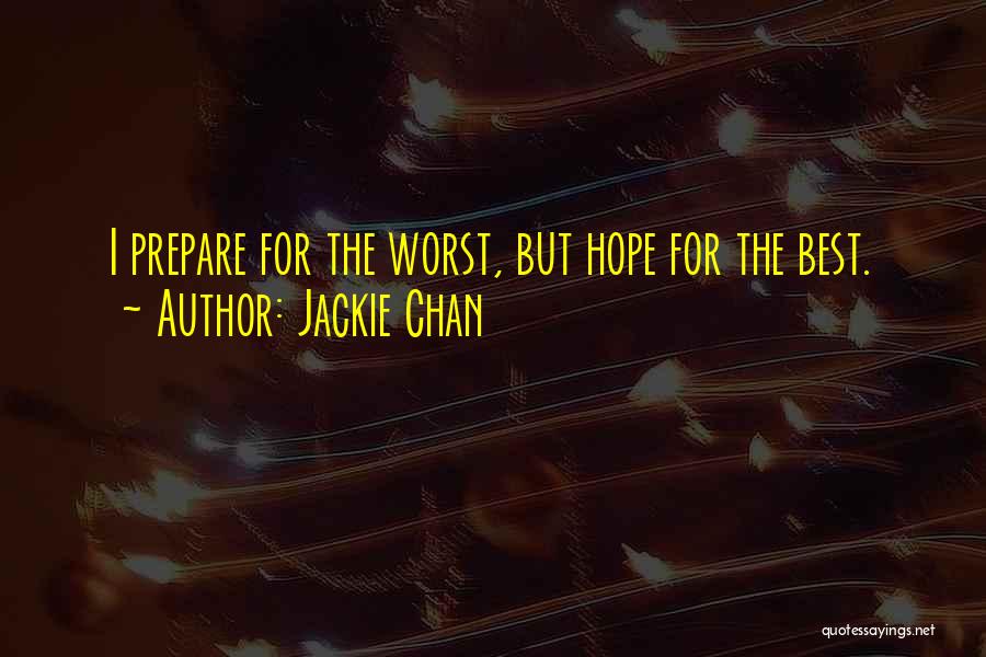 Prepare For The Worst Quotes By Jackie Chan