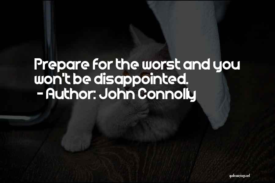 Prepare For The Worst Quotes By John Connolly