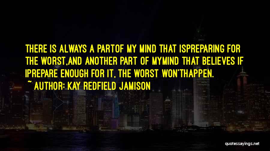 Prepare For The Worst Quotes By Kay Redfield Jamison