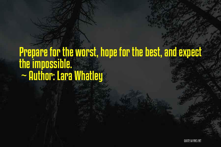 Prepare For The Worst Quotes By Lara Whatley