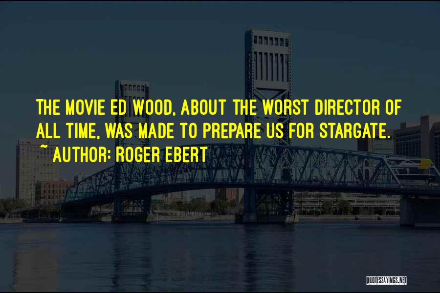 Prepare For The Worst Quotes By Roger Ebert