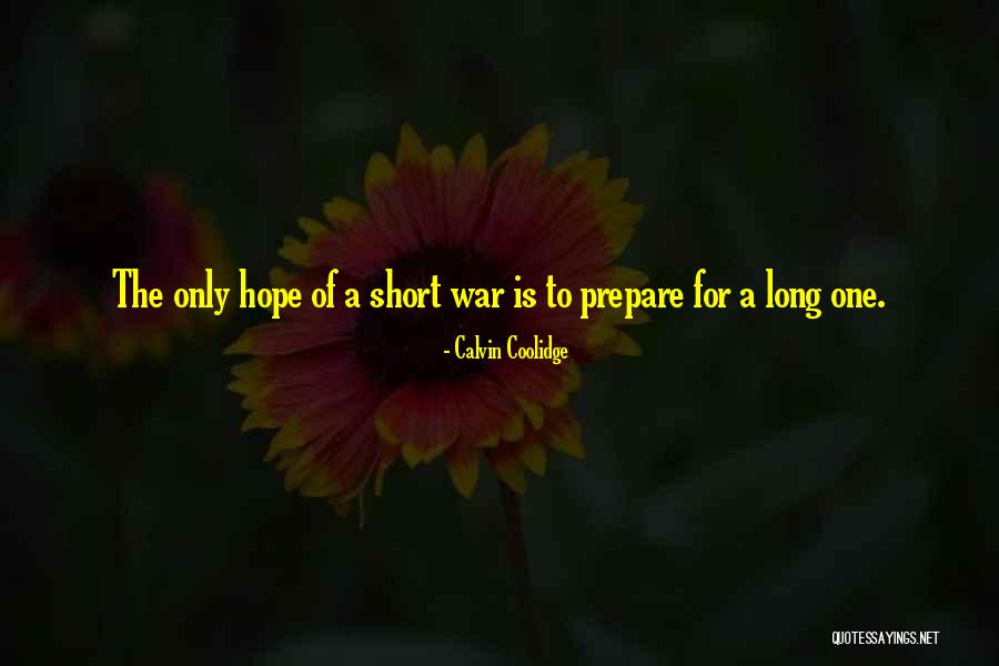 Prepare For War Quotes By Calvin Coolidge