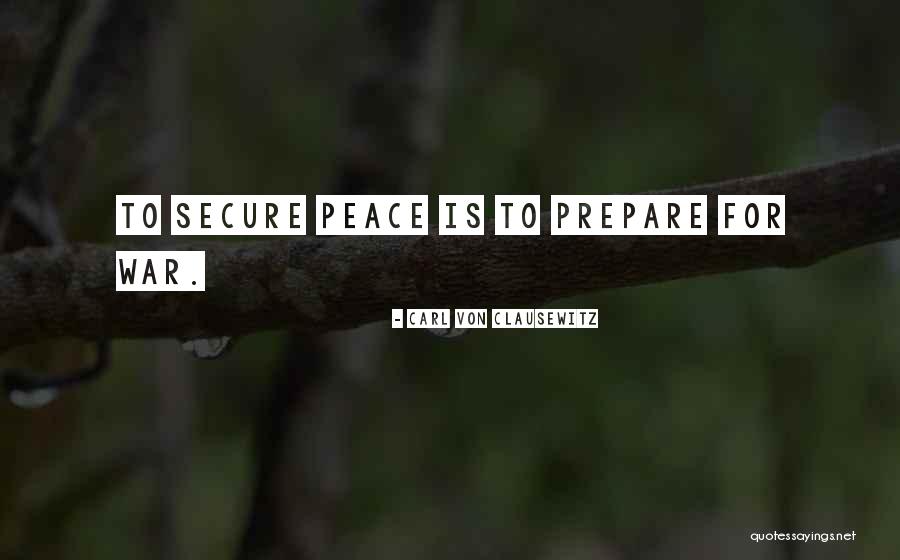 Prepare For War Quotes By Carl Von Clausewitz