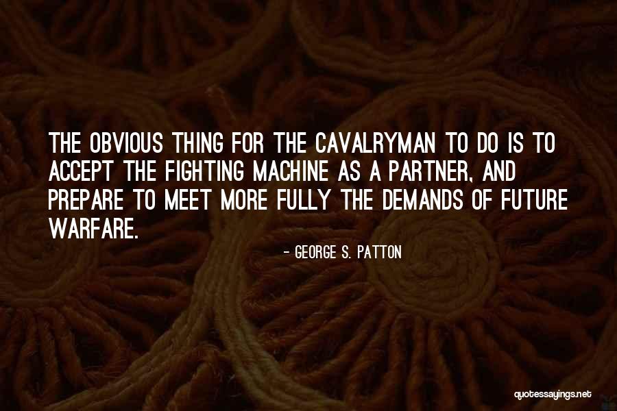 Prepare For War Quotes By George S. Patton