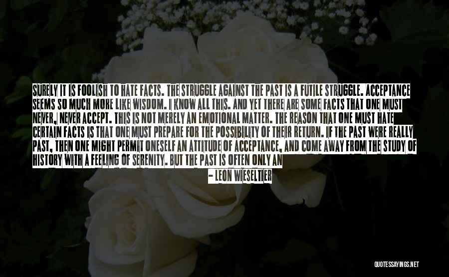 Prepare For War Quotes By Leon Wieseltier