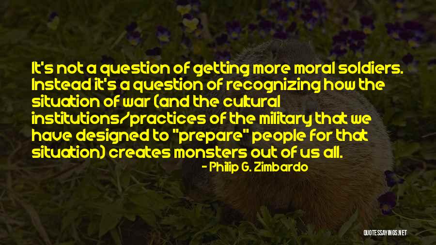 Prepare For War Quotes By Philip G. Zimbardo