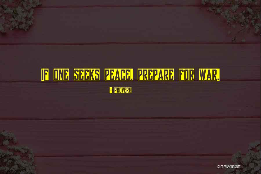 Prepare For War Quotes By Proverb