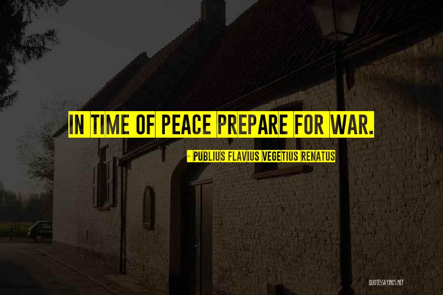 Prepare For War Quotes By Publius Flavius Vegetius Renatus