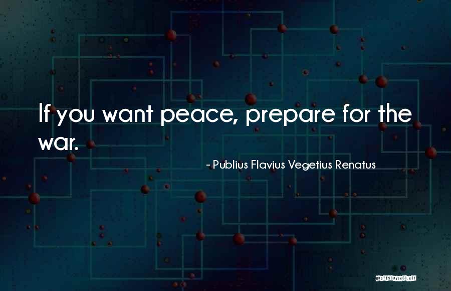 Prepare For War Quotes By Publius Flavius Vegetius Renatus
