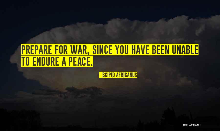 Prepare For War Quotes By Scipio Africanus