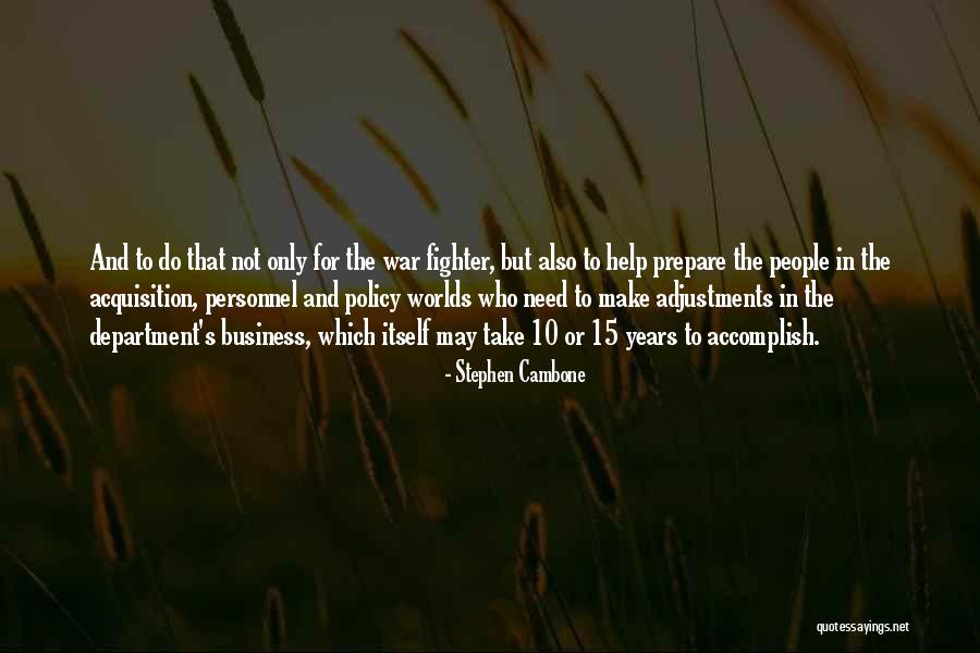 Prepare For War Quotes By Stephen Cambone