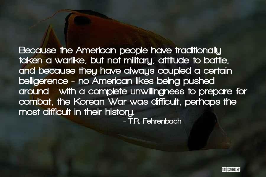 Prepare For War Quotes By T.R. Fehrenbach