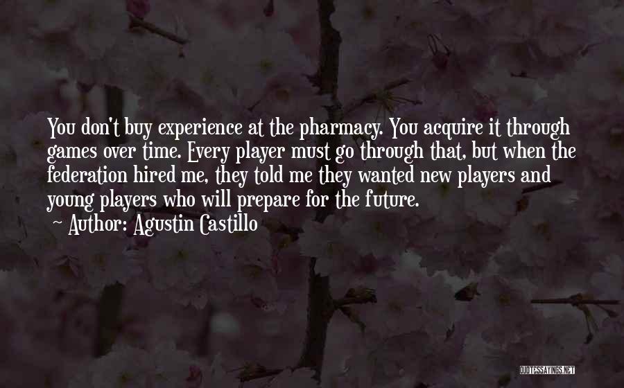 Prepare Me Quotes By Agustin Castillo
