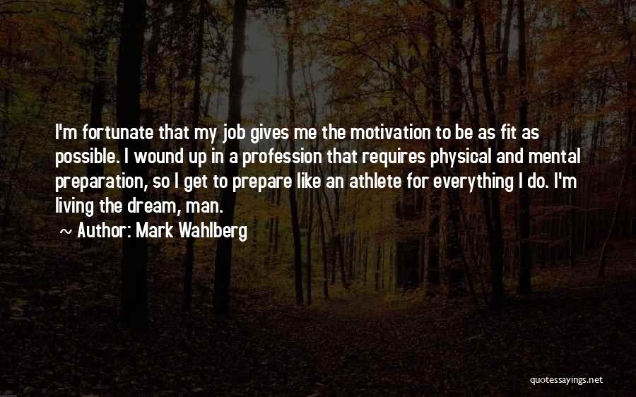 Prepare Me Quotes By Mark Wahlberg