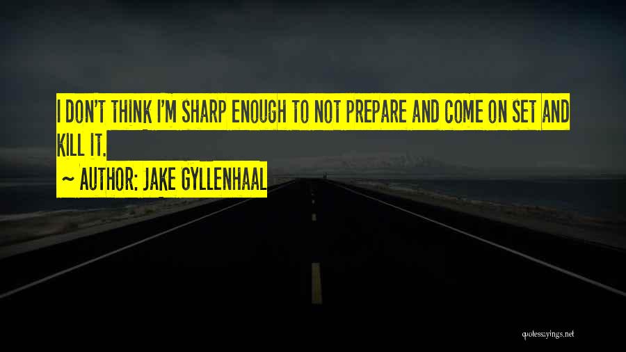 Prepare Quotes By Jake Gyllenhaal